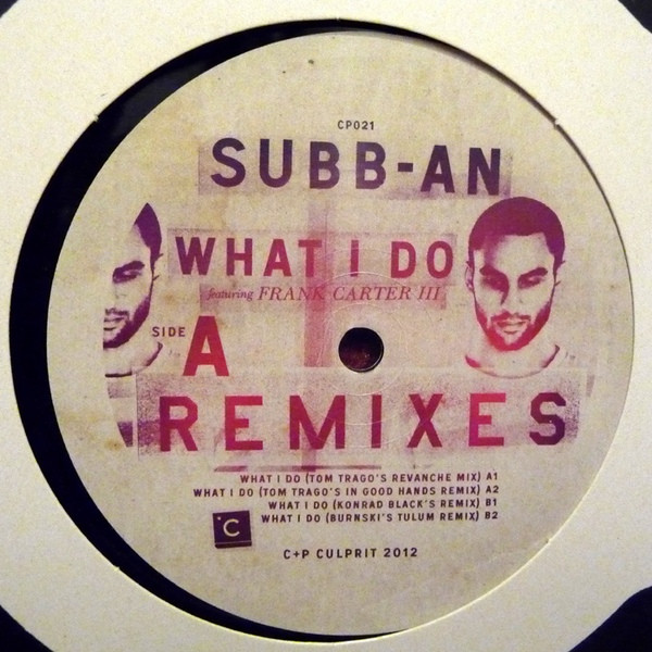 Subb-an featuring Frank Carter III - What I Do - Remixes | Culprit (CP021) - 3 Subb-an featuring Frank Carter III - What I Do - Remixes | Culprit (CP021) - 3