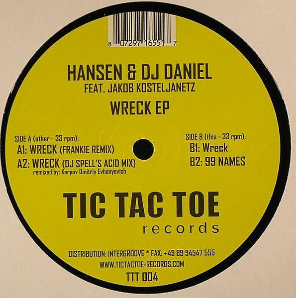 Hansen & DJ Daniel Feat. Jakob Kosteljanetz - Wreck EP | Tic Tac Toe Records (TTT 004)