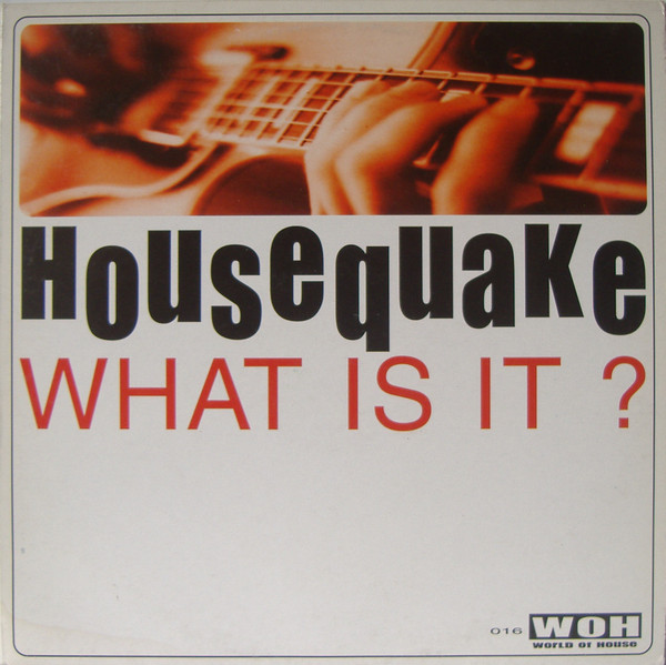 Housequake - What Is It | World Of House (WOH 016) - main