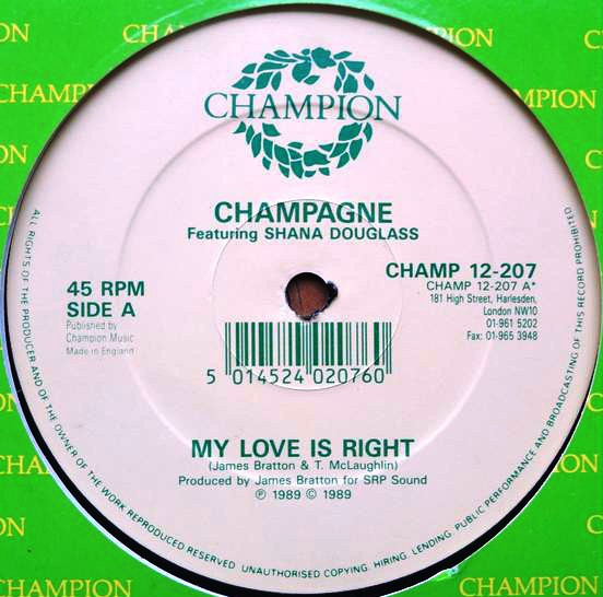Champagne Featuring Shana Douglas - My Love Is Right | Champion (CHAMP 12-207) - 7 Champagne Featuring Shana Douglas - My Love Is Right | Champion (CHAMP 12-207) - 7