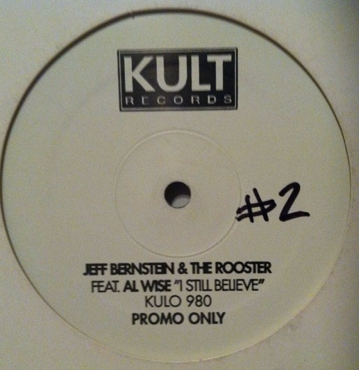 Jeff Bernstein & The Rooster Feat. Al Wise - I Still Believe | Kult Records (KULO 980)