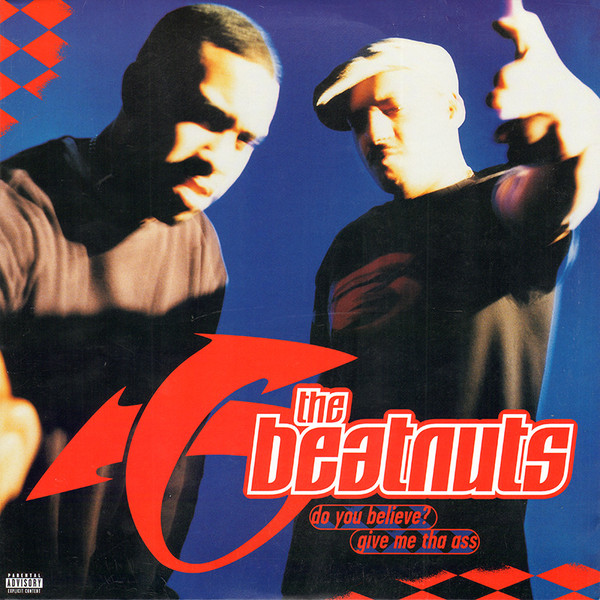 The Beatnuts - Do You Believe? / Give Me Tha Ass | Relativity (88561-1606-1) - main The Beatnuts - Do You Believe? / Give Me Tha Ass | Relativity (88561-1606-1) - main
