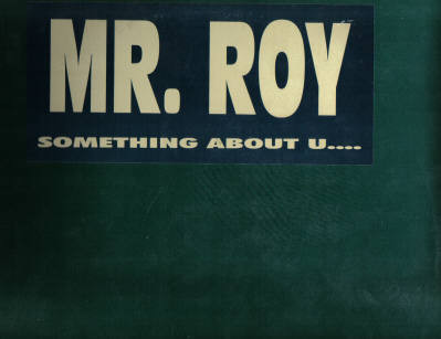 Mr. Roy - Something About U.... | Not On Label (MRR 013) - 2