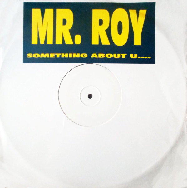 Mr. Roy - Something About U.... | Not On Label (MRR 013) - 4