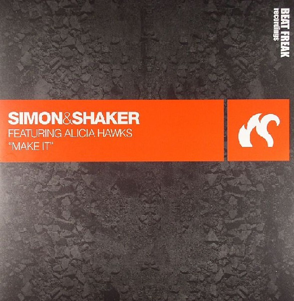 Simon & Shaker Featuring Alicia Hawks - Make It | BeatFreak Recordings (BF0057)