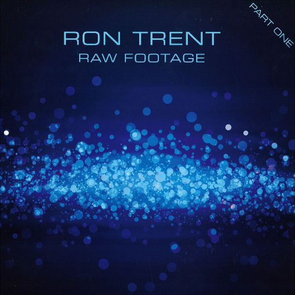 Ron Trent - Raw Footage Part One | Electric Blue (EB001LP1) - main Ron Trent - Raw Footage Part One | Electric Blue (EB001LP1) - main