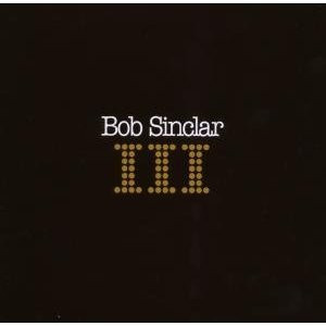 Bob Sinclar - III | D:vision Records (DV 3307.03 LP) - main Bob Sinclar - III | D:vision Records (DV 3307.03 LP) - main