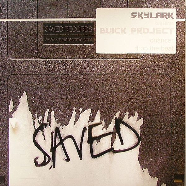 Skylark Presents Buick Project - Chancer / Drop The Beat | Saved Records (SAVED001) - main