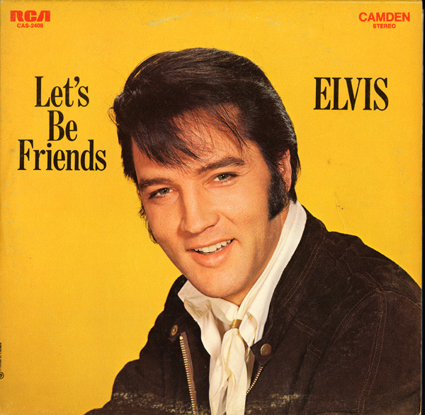 Elvis - Let's Be Friends | RCA Camden (CAS - 2408) - main Elvis - Let's Be Friends | RCA Camden (CAS - 2408) - main