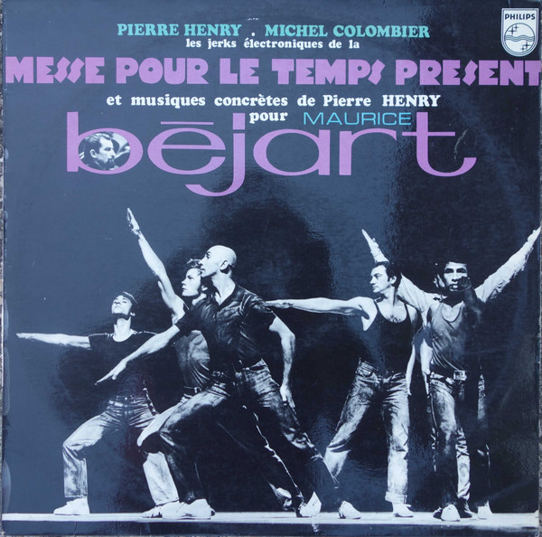 Pierre Henry  &  Michel Colombier - Les Jerks Électroniques De La Messe Pour Le Temps Present Et Musiques Concrètes Pour Maurice Béjart | Philips (836.893 DSY)