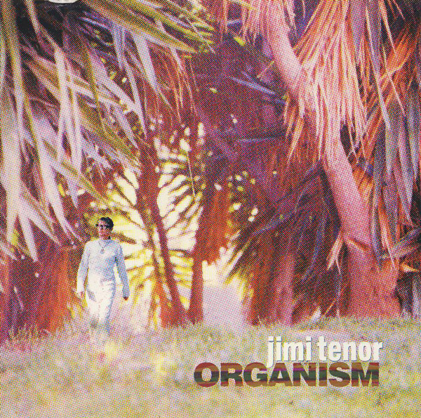 Jimi Tenor - Organism | Warp Records (WARPCD60)
