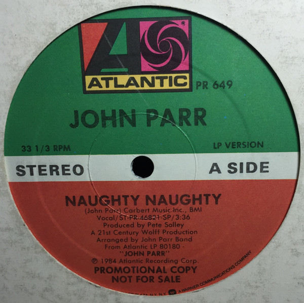 John Parr - Naughty Naughty  | Atlantic (PR 649) - main