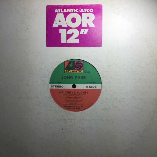 John Parr - Naughty Naughty  | Atlantic (PR 649) - 2