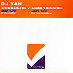 DJ Yan - Tribalistic / Compressive | Vector Records (VECTOR 005) - main