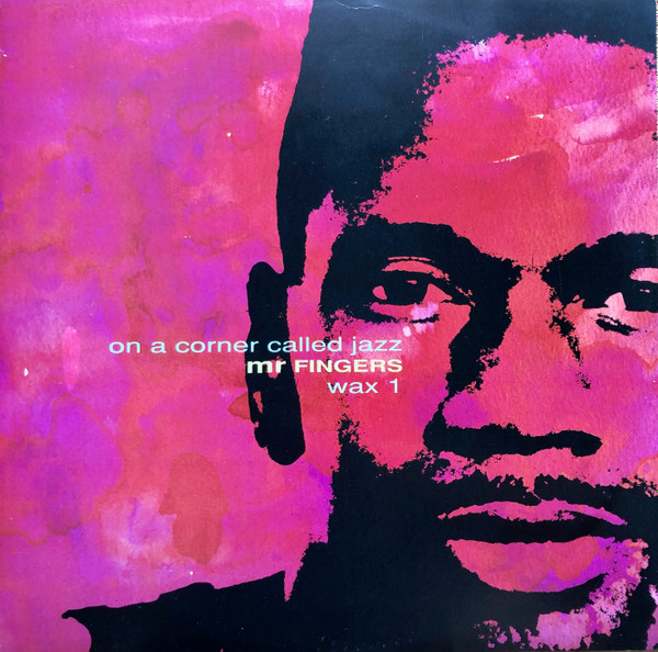 Mr. Fingers - On A Corner Called Jazz (Wax 1) | MCA Records (MCST 1668)