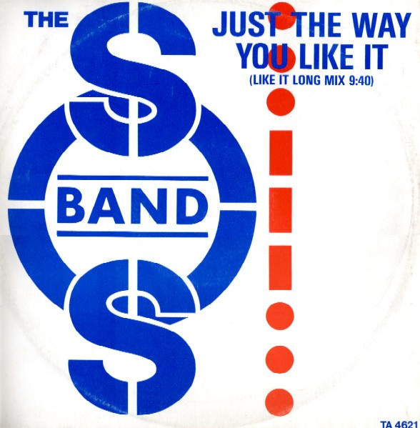 The S.O.S. Band - Just The Way You Like It (Like It Long Mix) | Tabu Records (TA 4621) - main The S.O.S. Band - Just The Way You Like It (Like It Long Mix) | Tabu Records (TA 4621) - main