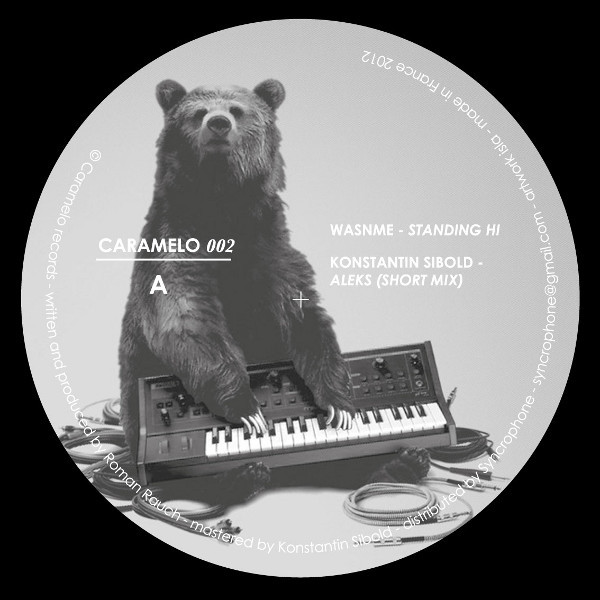 Wasnme / Konstantin Sibold - Standing Hi / Aleks | Caramelo Records (CARAMELO 002) - main Wasnme / Konstantin Sibold - Standing Hi / Aleks | Caramelo Records (CARAMELO 002) - main