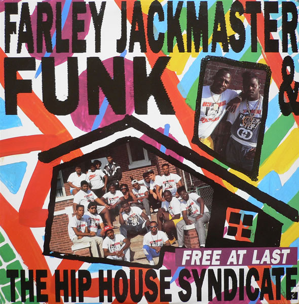 Farley Jackmaster Funk  &  The Hip House Syndicate - Free At Last | Champion (CHAMP 12-217) - main