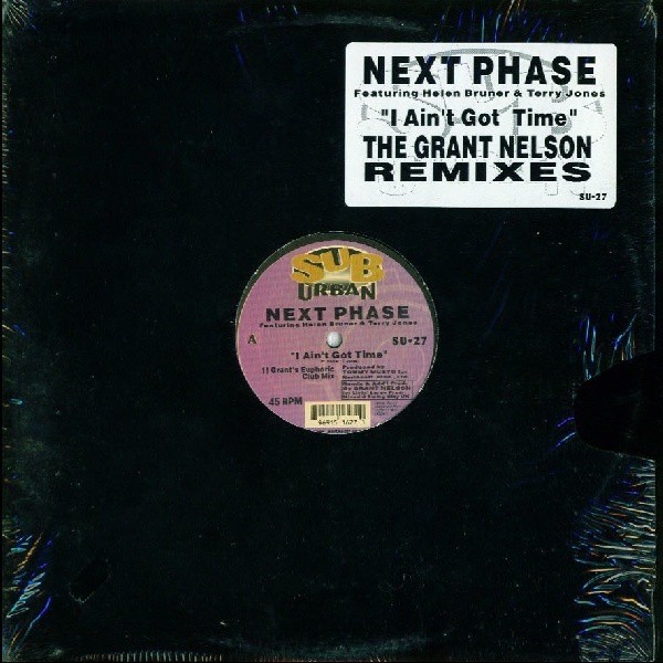 Next Phase Featuring Helen Bruner & Terry Jones - I Ain't Got Time (The Grant Nelson Remixes) | Sub-Urban (SU•27) - main Next Phase Featuring Helen Bruner & Terry Jones - I Ain't Got Time (The Grant Nelson Remixes) | Sub-Urban (SU•27) - main