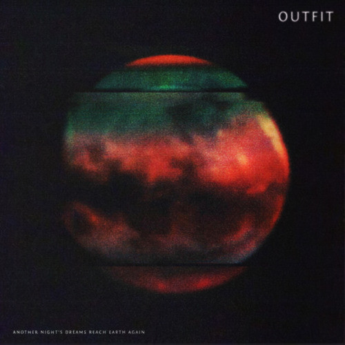 Outfit - Another Night's Dreams Reach Earth Again | Double Denim Records (DD012)