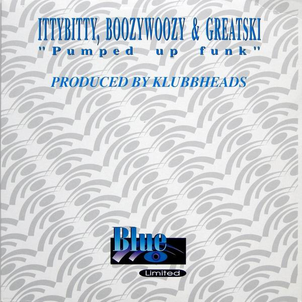 IttyBitty, BoozyWoozy & Greatski - Pumped Up Funk | Blue Limited (BL 1008) - main IttyBitty, BoozyWoozy & Greatski - Pumped Up Funk | Blue Limited (BL 1008) - main