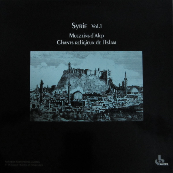 Muezzins D'Alep - Syrie Vol.1 - Chants Religieux De L'Islam | Ocora (558 567) - main
