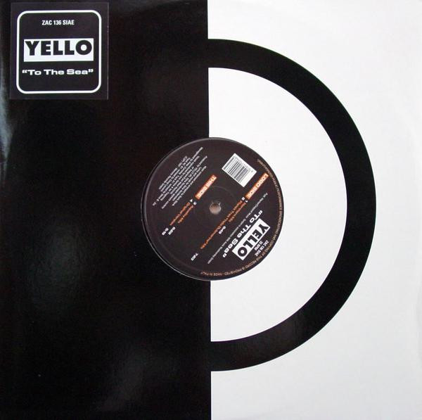 Yello - To The Sea | ZAC Records (ZAC 136)