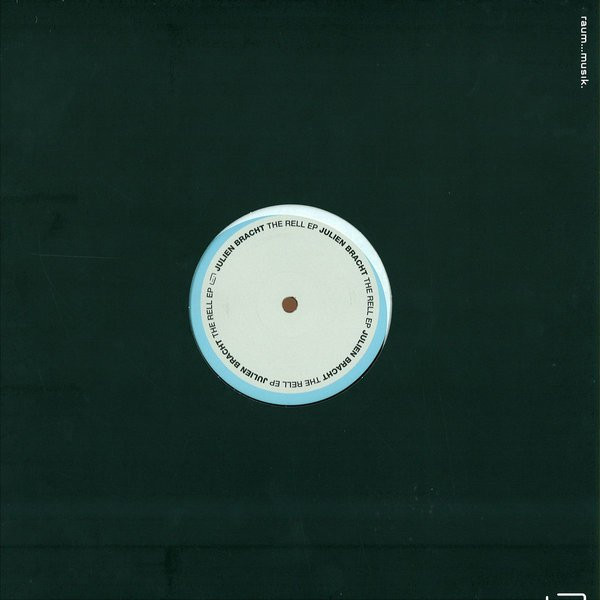 Julien Bracht - The Rell EP | Raum...musik (musik 084) - 4 Julien Bracht - The Rell EP | Raum...musik (musik 084) - 4