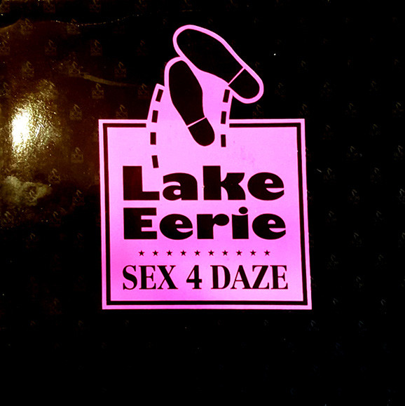 Lake Eerie - Sex 4 Daze (I Want It, You Can Get It) | BCM Records (12255) - main