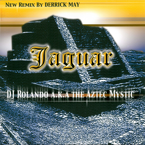 DJ Rolando A.K.A. The Aztec Mystic - Jaguar | Underground Resistance (449.0011.30) - main DJ Rolando A.K.A. The Aztec Mystic - Jaguar | Underground Resistance (449.0011.30) - main