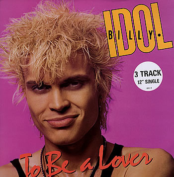 Billy Idol - To Be A Lover | Chrysalis (IDOLX 8)