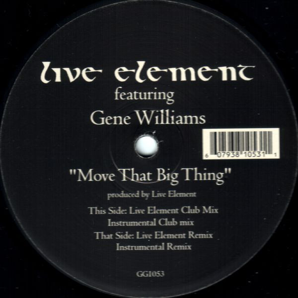 Live Element Featuring Gene Williams - Move That Big Thing | Gossip Records (GG1053)
