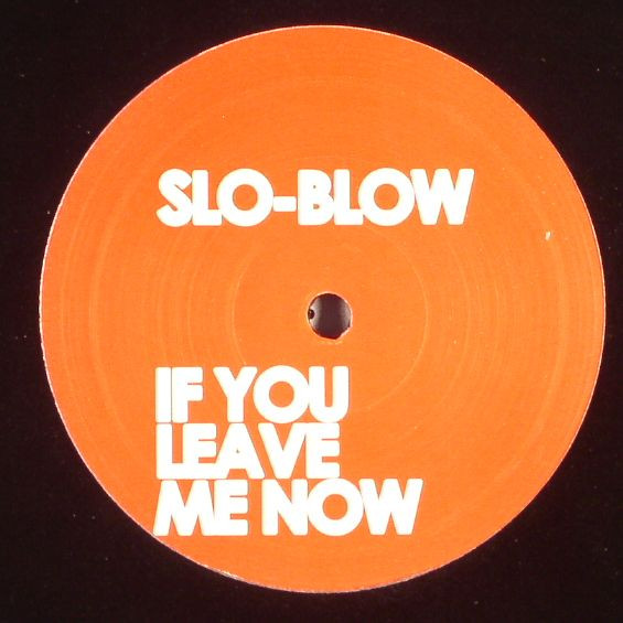 Slo Blow - If You Leave Me Now | Direction Records (XPR3701) - main
