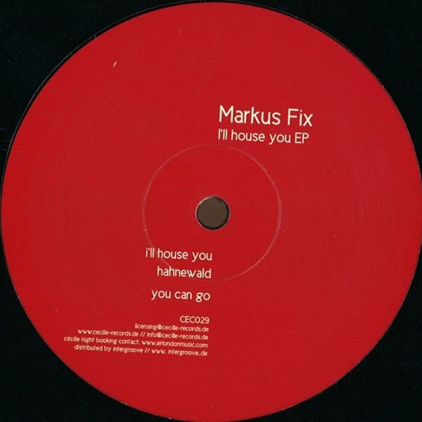 Markus Fix - I'll House You EP | Cécille Records (CEC029)