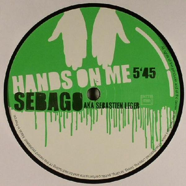 Sebago AKA Sebastien Leger - Hands On Me | Hot Banana (hot banana 009) - main Sebago AKA Sebastien Leger - Hands On Me | Hot Banana (hot banana 009) - main