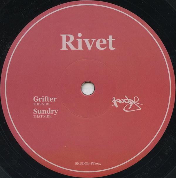 Rivet - Grifter/Sundry | Skudge Presents (SKUDGE-PT005) - main