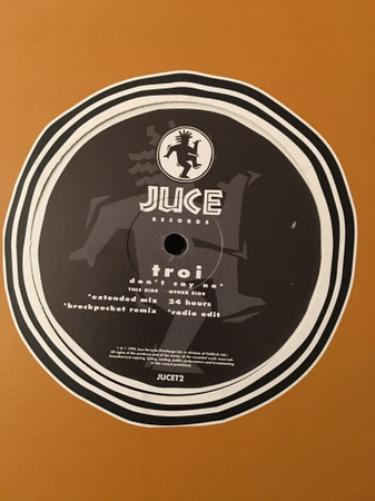 Troi - Don't Say No / 24 Hours | Juce Records (JUCET2)