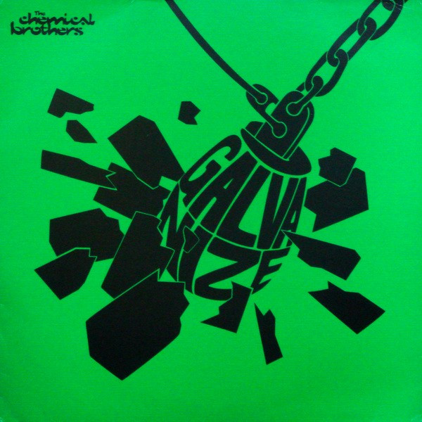 The Chemical Brothers - Galvanize | Freestyle Dust (CHEMTDJX21) - main The Chemical Brothers - Galvanize | Freestyle Dust (CHEMTDJX21) - main