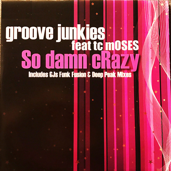 Groove Junkies feat. Mc Moses - So Damn Crazy | Morehouse Records (MHR 0028) - main
