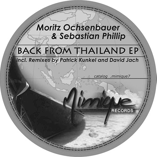Moritz Ochsenbauer & Sebastian Phillip - Back From Thailand EP | Mimique Records (.mimique7)