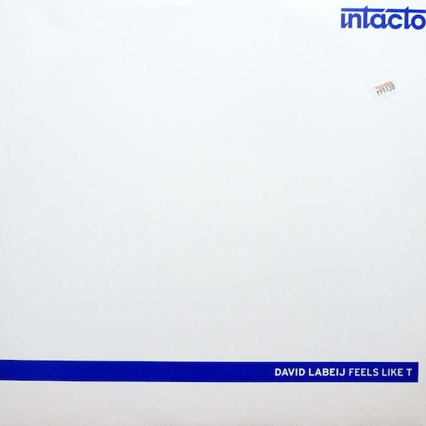 David Labeij - Feels Like T | Intacto Records (INTAC 029) - 2 David Labeij - Feels Like T | Intacto Records (INTAC 029) - 2