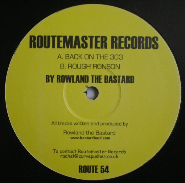 Rowland The Bastard - Back On The 303 / Rough Ronson | Routemaster Records (ROUTE 54)