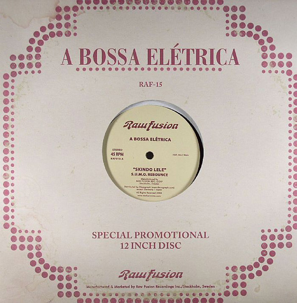 A Bossa Elétrica - Skindo Lele / Quem Vai Devolver Meu Dia | Raw Fusion Recordings (RAF015) - 3 A Bossa Elétrica - Skindo Lele / Quem Vai Devolver Meu Dia | Raw Fusion Recordings (RAF015) - 3