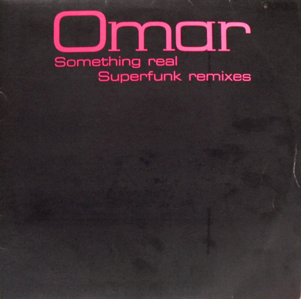 Omar - Something Real - Superfunk Remixes | Naïve (NV 3236-2)