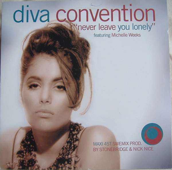 Diva Convention Featuring Michelle Weeks - Never Leave You Lonely | Feel The Rhythm (FTR 3827-6) - main Diva Convention Featuring Michelle Weeks - Never Leave You Lonely | Feel The Rhythm (FTR 3827-6) - main