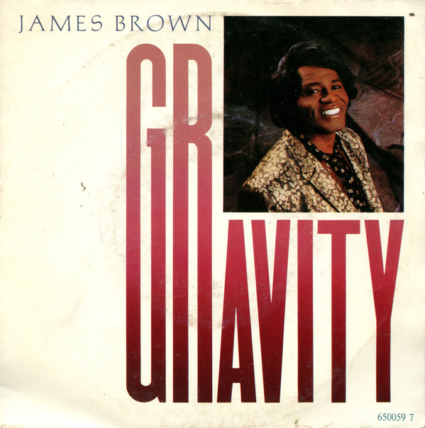 James Brown - Gravity | Scotti Bros. Records (SCT 650059 7) - main James Brown - Gravity | Scotti Bros. Records (SCT 650059 7) - main