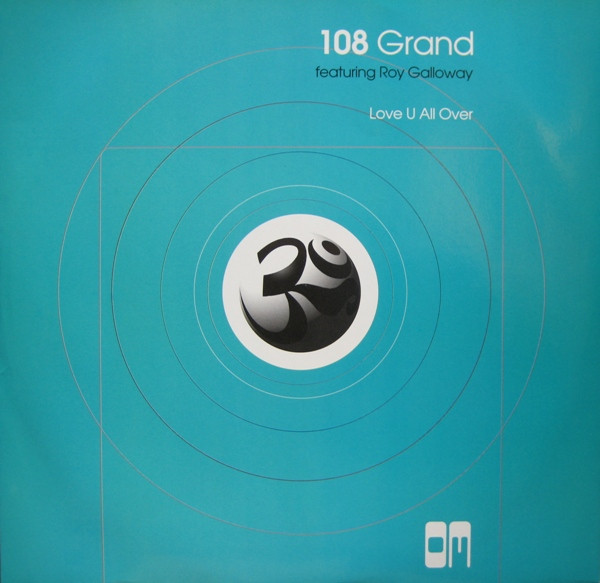108 Grand featuring Roy Galloway - Love U All Over | OM Records (OM0009/1) - main
