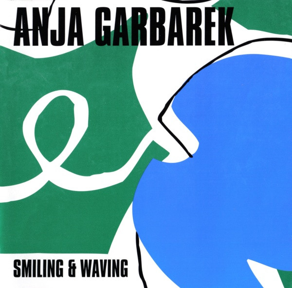 Anja Garbarek - Smiling & Waving | Virgin (7243 8 50622 2 3) - main