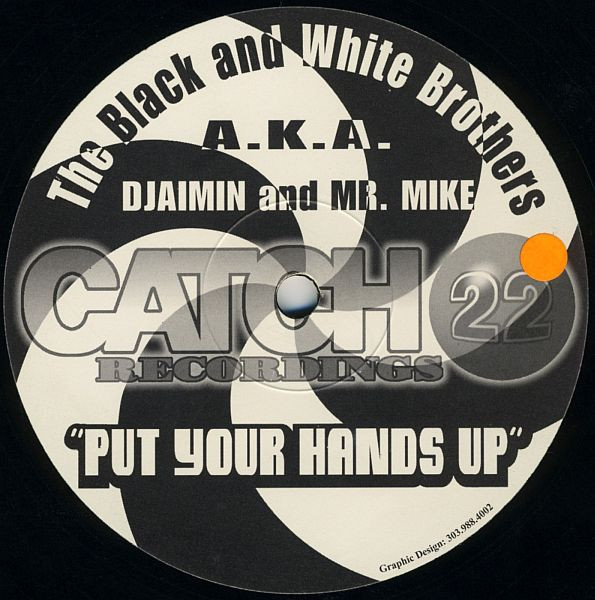 The Black And White Brothers A.K.A. Djaimin & Mr. Mike - Put Your Hands Up | Catch 22 Recordings (CATCH 004)