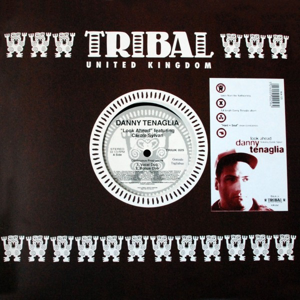 Danny Tenaglia Featuring Carole Sylvan - Look Ahead | TRIBAL United Kingdom (TRIUK 025)